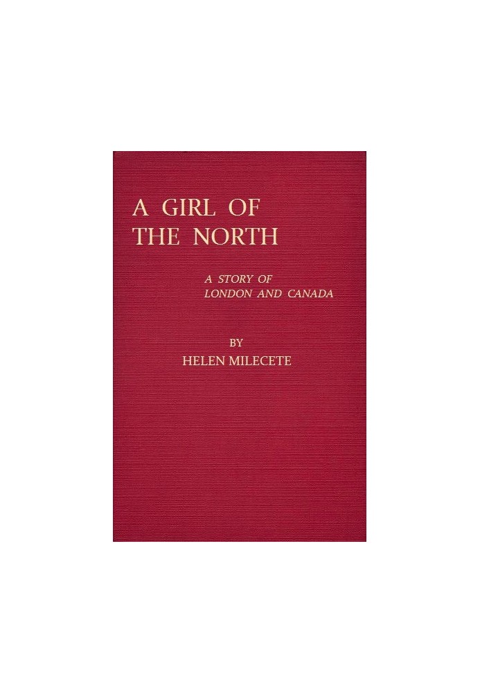 A Girl of the North: A Story of London and Canada