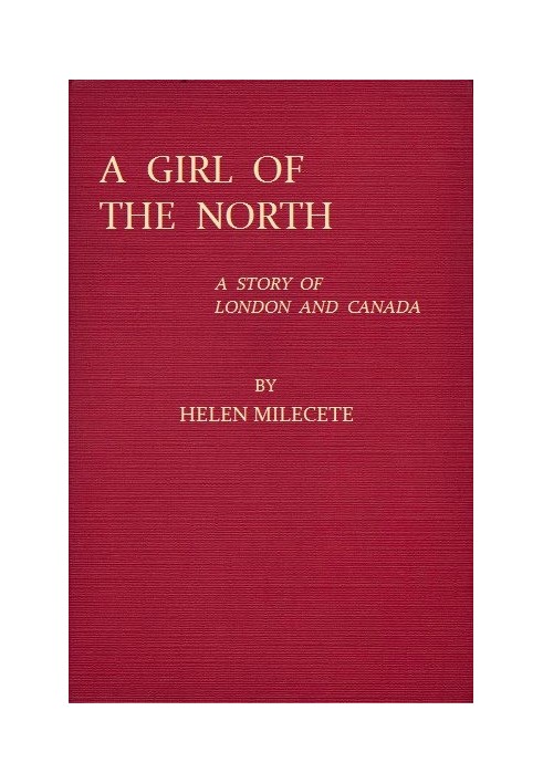 A Girl of the North: A Story of London and Canada