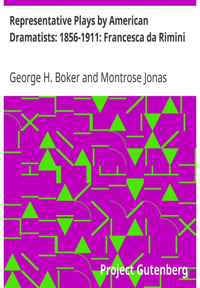 Типичные пьесы американских драматургов: 1856–1911: Франческа да Римини.