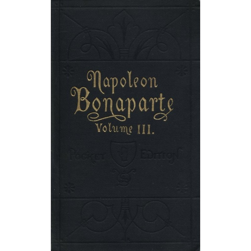 Life of Napoleon Bonaparte,...