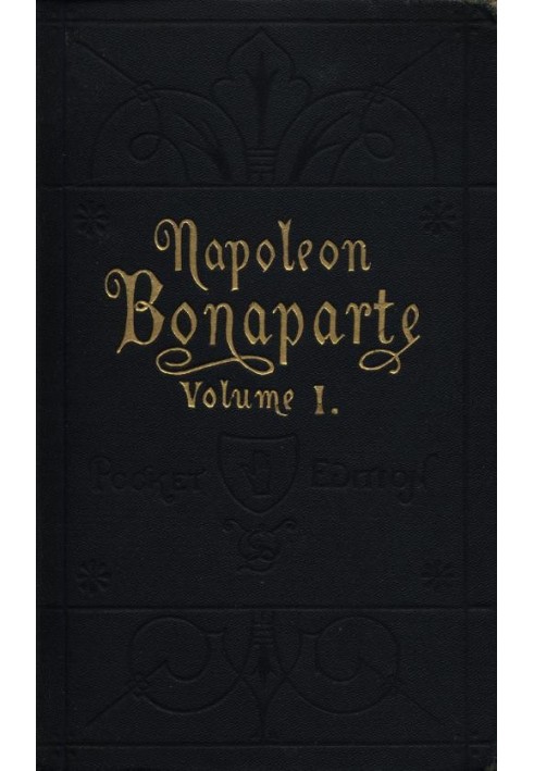 Life of Napoleon Bonaparte, Volume I.