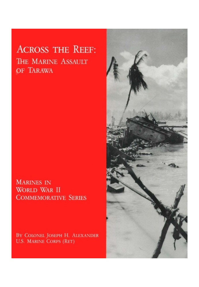 Across the Reef: The Marine Assault of Tarawa