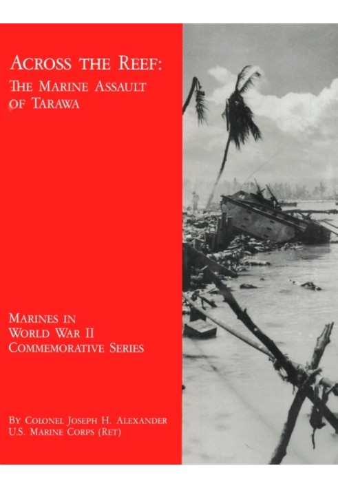 Across the Reef: The Marine Assault of Tarawa