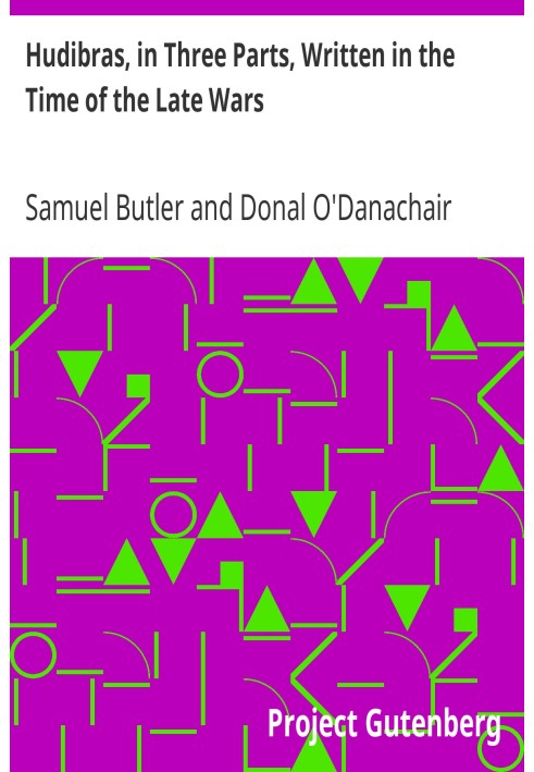 Hudibras, in Three Parts, Written in the Time of the Late Wars