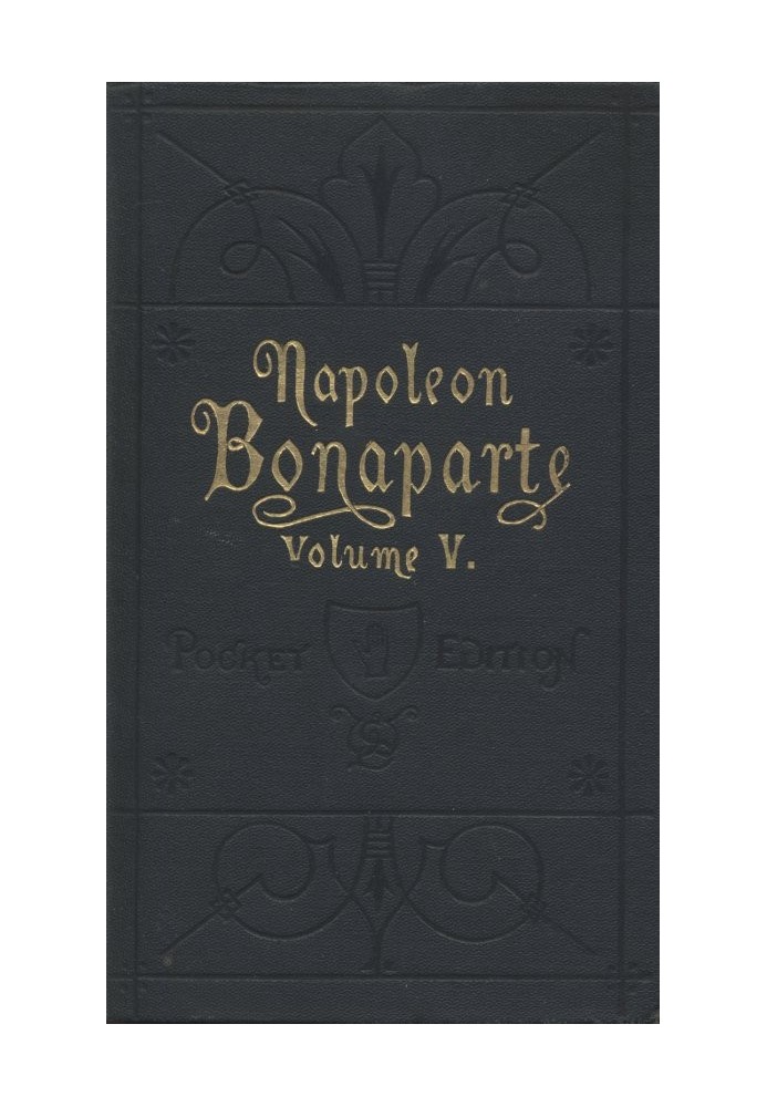 Life of Napoleon Bonaparte, Volume V.