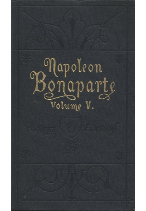 Life of Napoleon Bonaparte, Volume V.