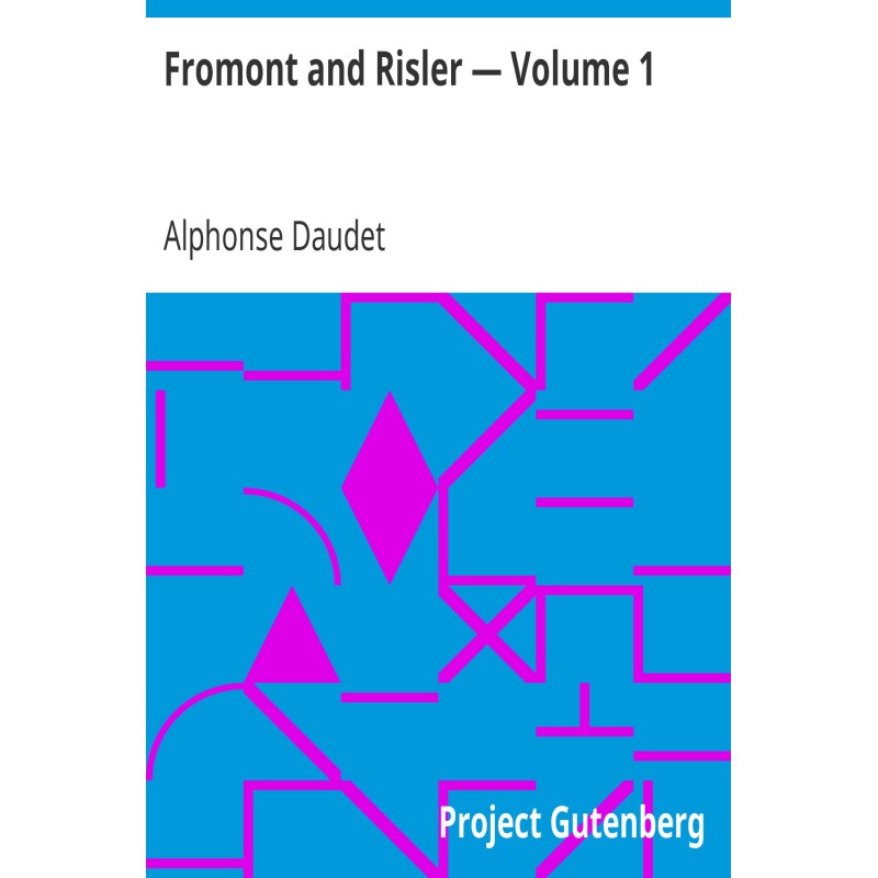 Fromont and Risler — Volume 1