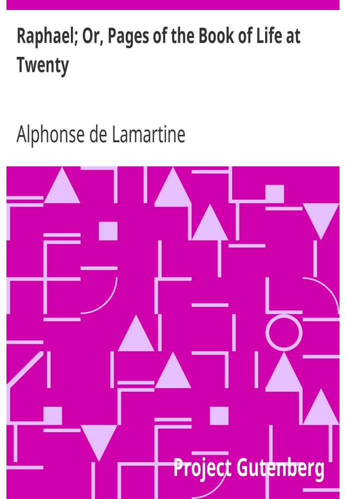 Рафаель; Або Сторінки Книги Життя у двадцять