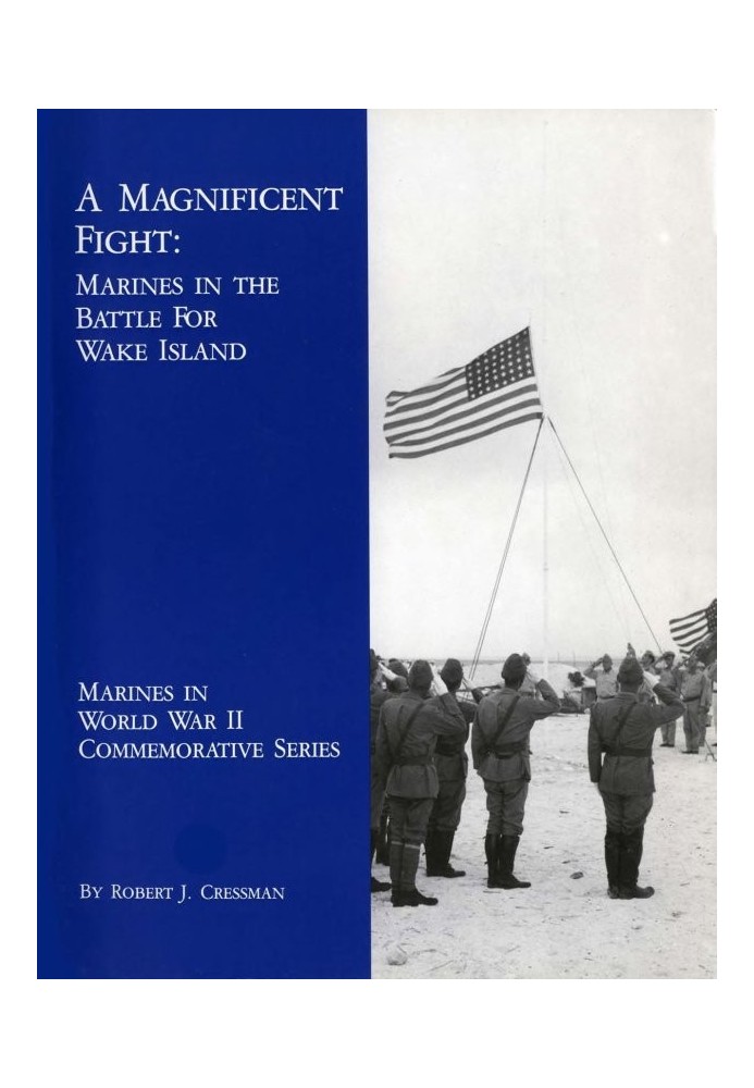 A Magnificent Fight: Marines in the Battle for Wake Island