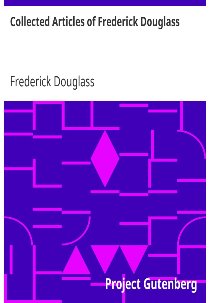 Collected Articles of Frederick Douglass