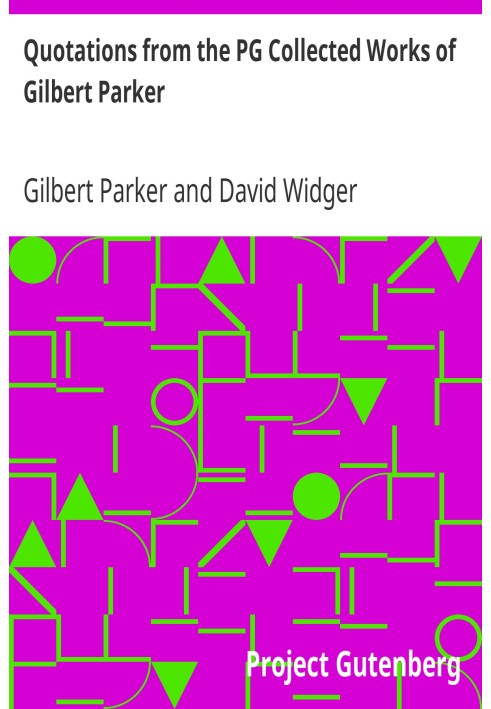 Quotations from the PG Collected Works of Gilbert Parker