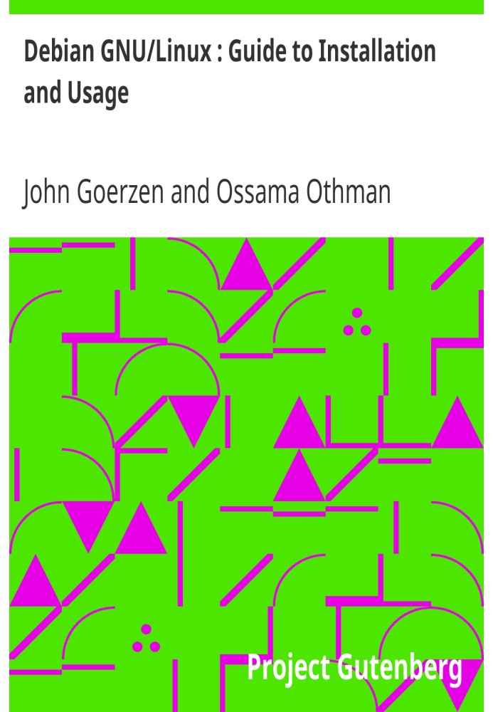 Debian GNU/Linux : Guide to Installation and Usage