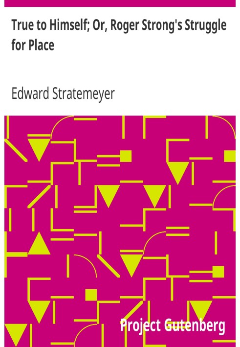 Верный Себе; Или борьба Роджера Стронга за место