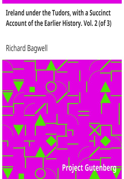 Ireland under the Tudors, with a Succinct Account of the Earlier History. Vol. 2 (of 3)