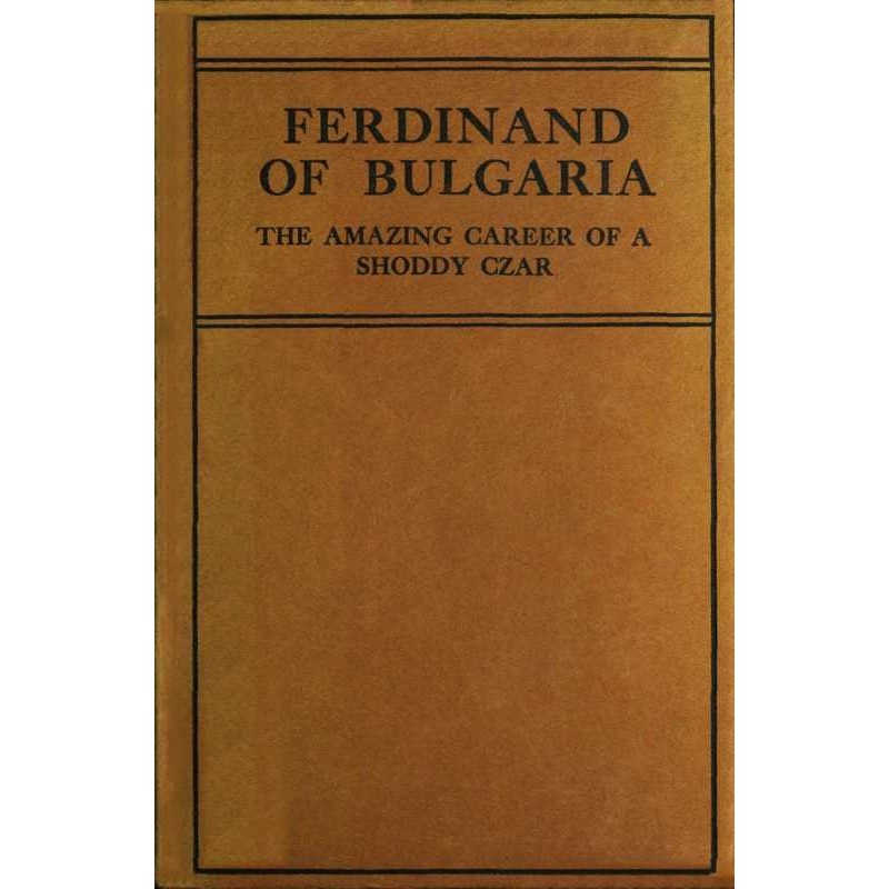 Ferdinand of Bulgaria: The...
