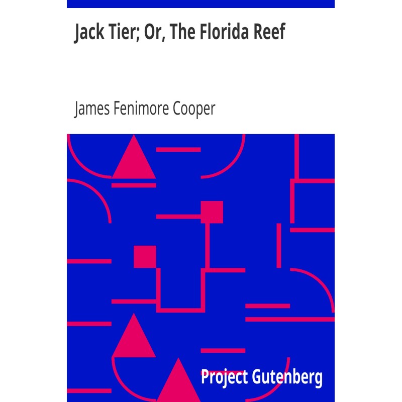 Jack Tier; Or, The Florida...