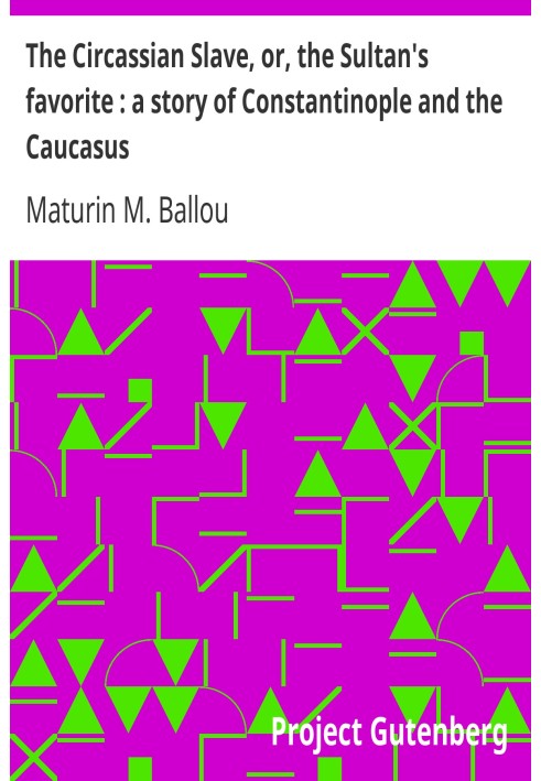 Черкеська рабиня, або фаворитка султана: історія Константинополя та Кавказу