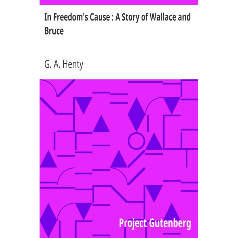 In Freedom's Cause : A...