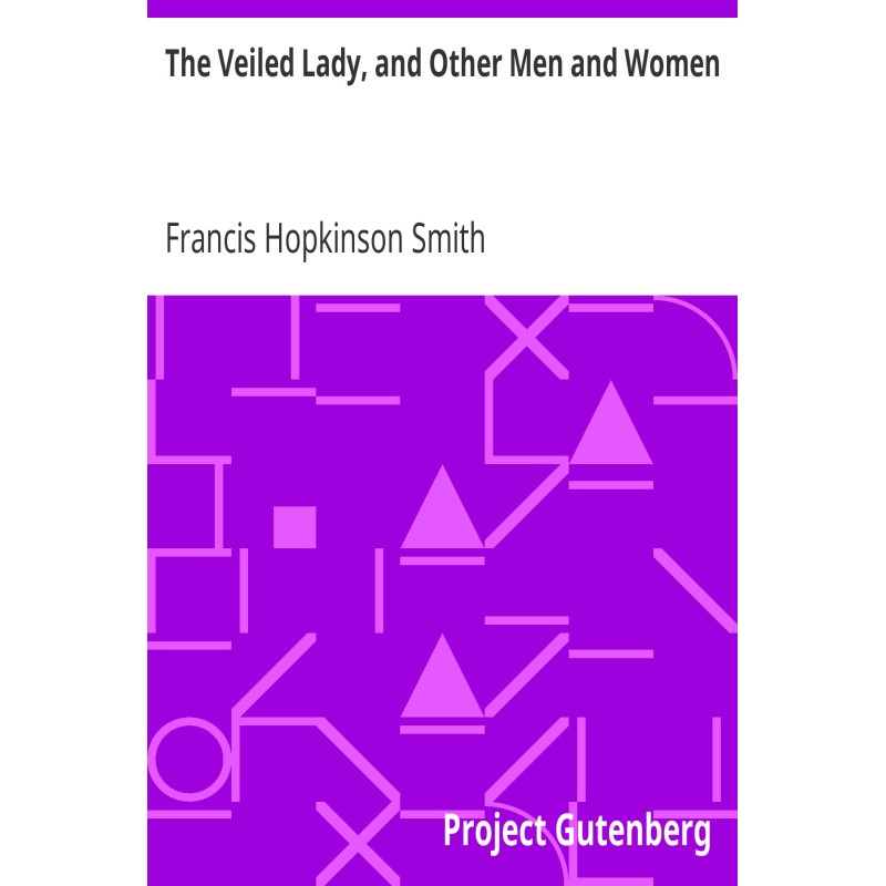 The Veiled Lady, and Other...