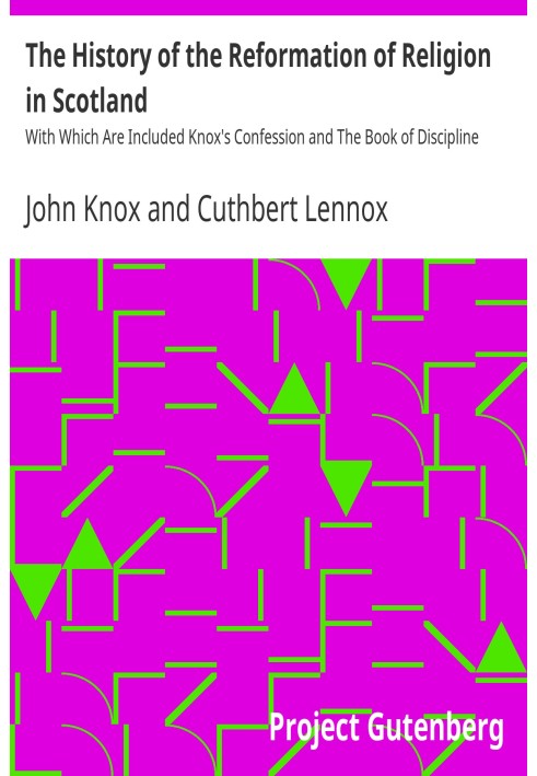 Історія реформації релігії в Шотландії, до якої включено «Сповідь Нокса» та «Книга дисципліни»
