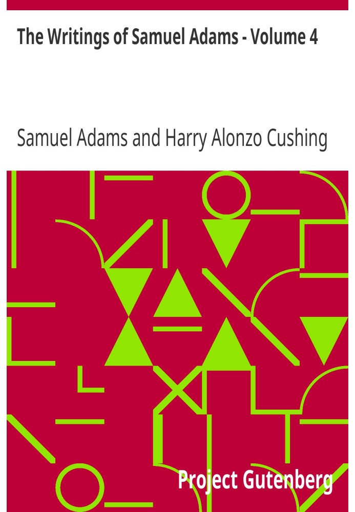 The Writings of Samuel Adams - Volume 4