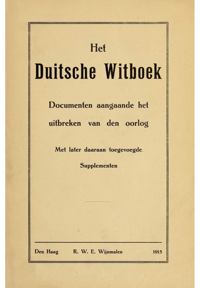 The German White Paper: Documents concerning the outbreak of war