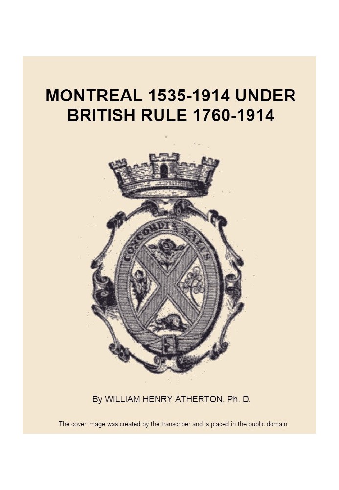 Montreal, 1535-1914. Vol. 2. Under British Rule, 1760-1914