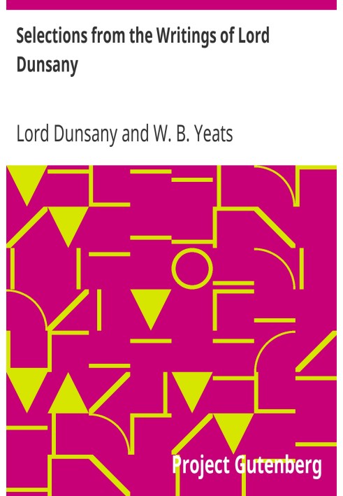 Selections from the Writings of Lord Dunsany