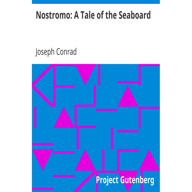 Nostromo: A Tale of the...