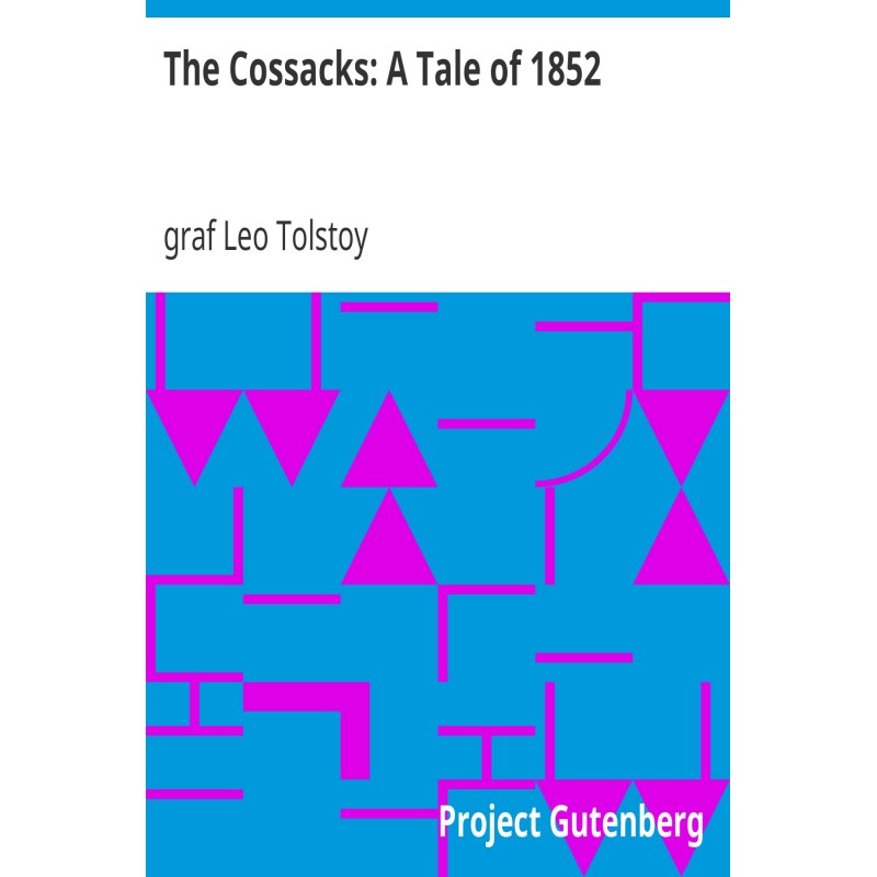 The Cossacks: A Tale of 1852