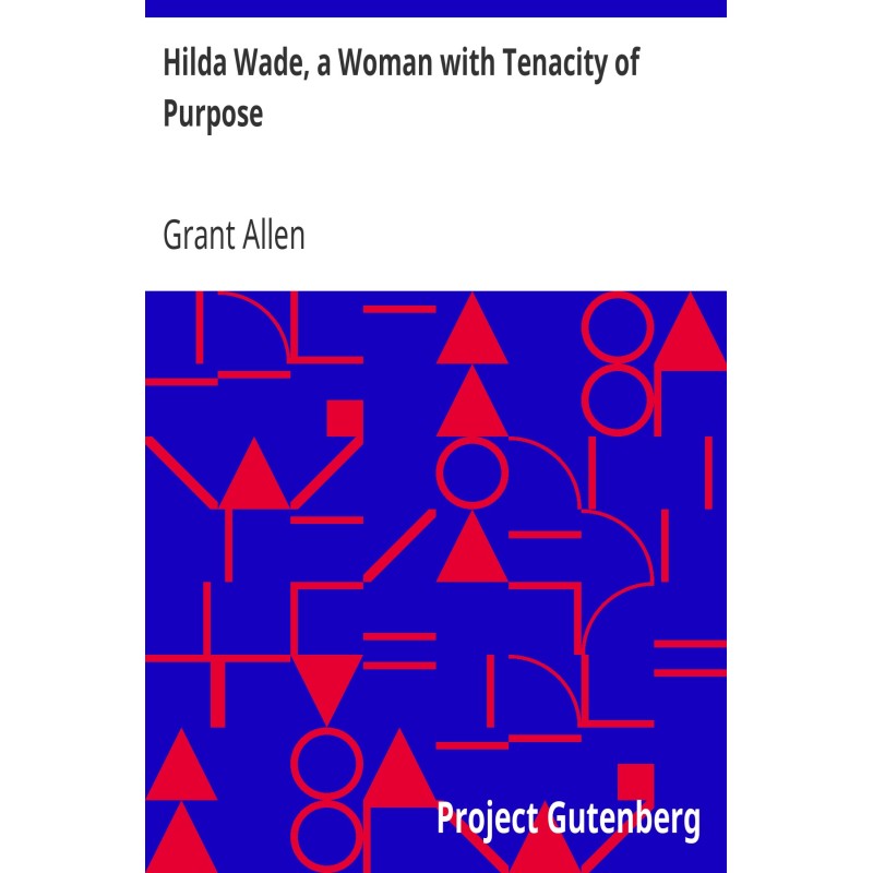 Hilda Wade, a Woman with...