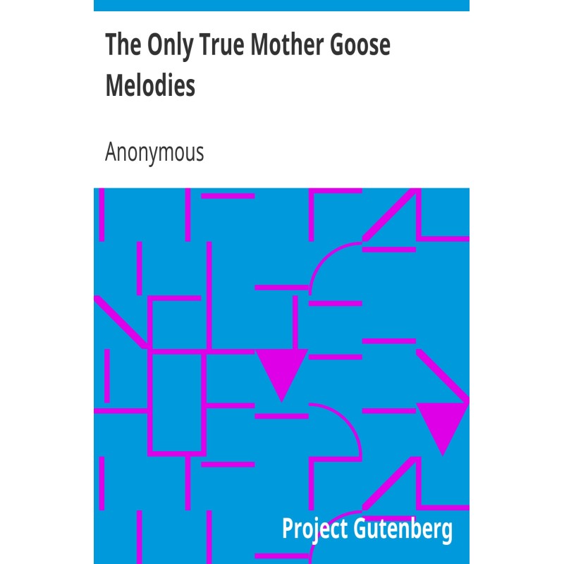 The Only True Mother Goose...