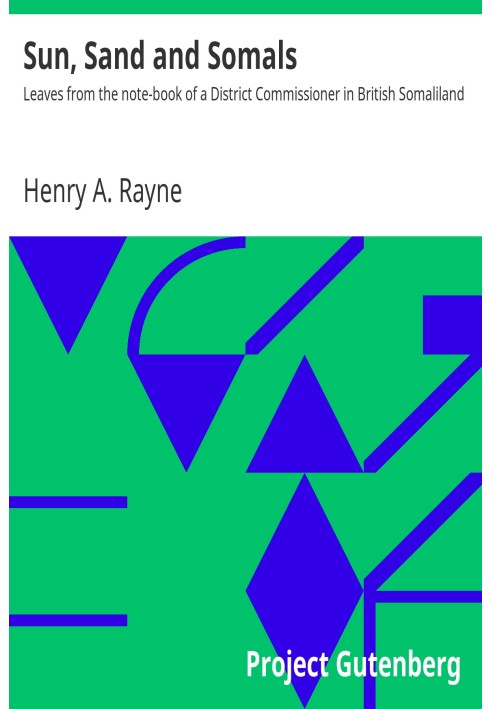 Солнце, песок и сомалы. Листья из записной книжки окружного комиссара Британского Сомалиленда.
