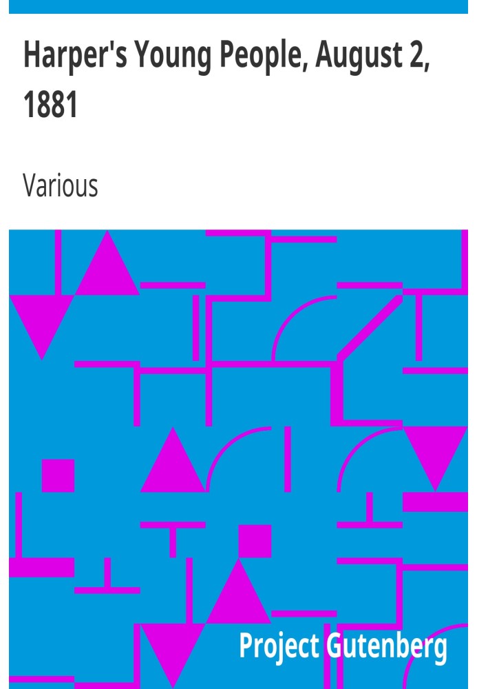 «Молодежь Харпера», 2 августа 1881 г., иллюстрированный еженедельник.