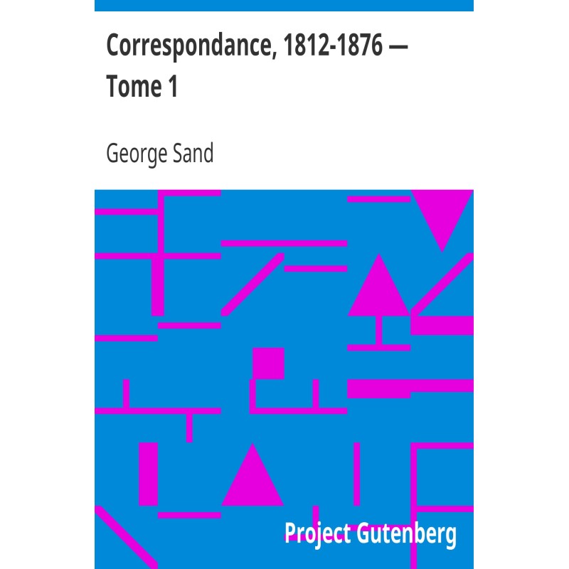 Correspondence, 1812-1876 —...