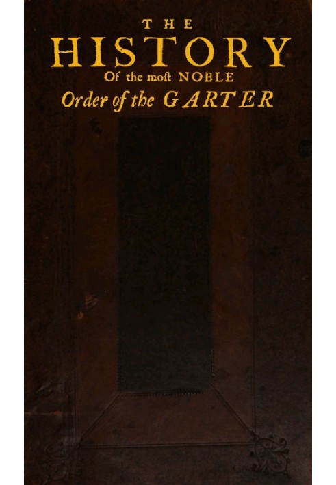 The History of the Most Noble Order of the Garter