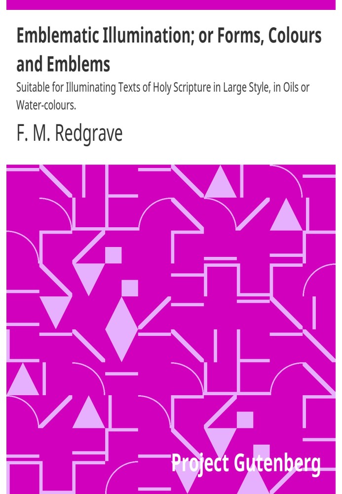 Емблематична ілюмінація; або форми, кольори та емблеми, придатні для освітлення текстів Святого Письма великим шрифтом, олією чи