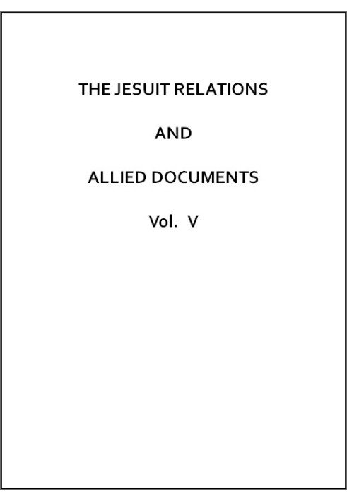 Єзуїтські стосунки та союзні документи, том. 5: Квебек, 1632-1633