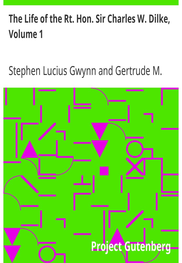 Жизнь РТ. Достопочтенный. Сэр Чарльз В. Дилк, Том 1