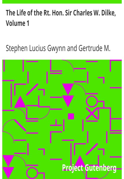 Жизнь РТ. Достопочтенный. Сэр Чарльз В. Дилк, Том 1