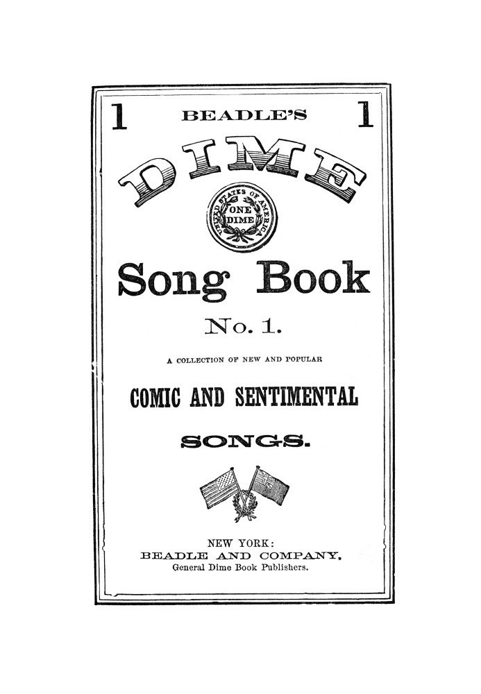 Збірка нових і популярних комічних і сентиментальних пісень Beadle's Dime Song Book № 1.