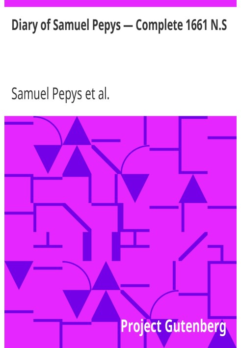 Diary of Samuel Pepys — Complete 1661 N.S.