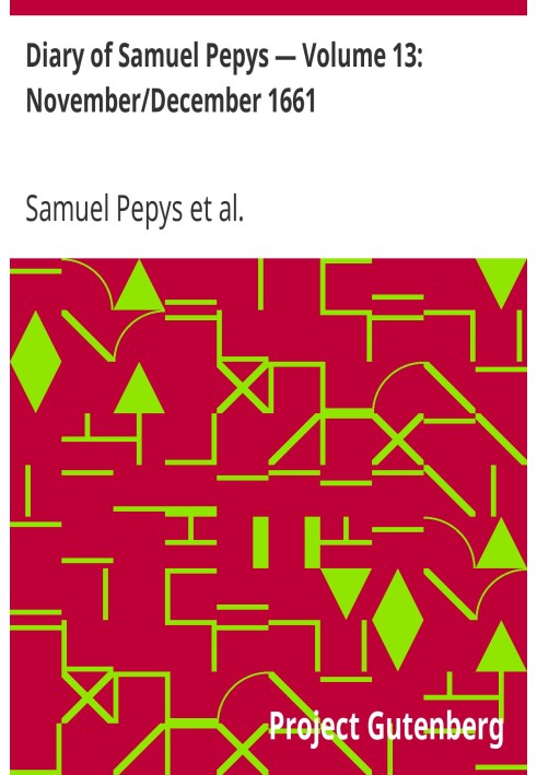 Щоденник Семюеля Пепіса — Том 13: листопад/грудень 1661 р