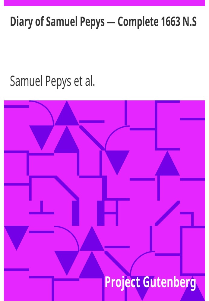 Diary of Samuel Pepys — Complete 1663 N.S.