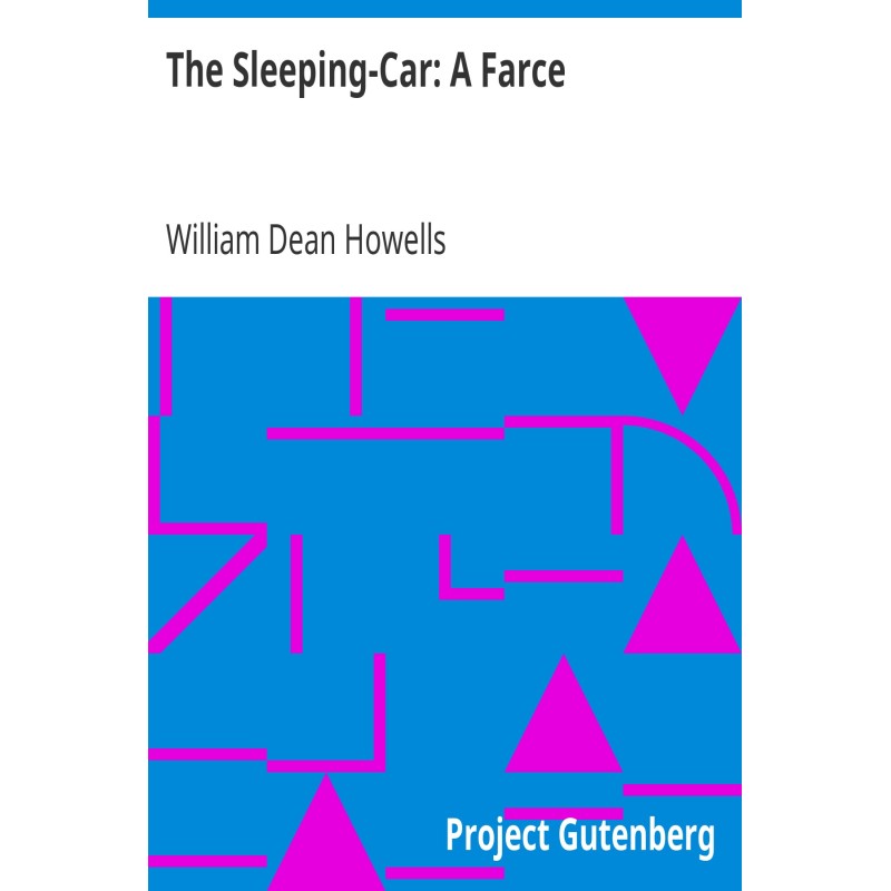 The Sleeping-Car: A Farce