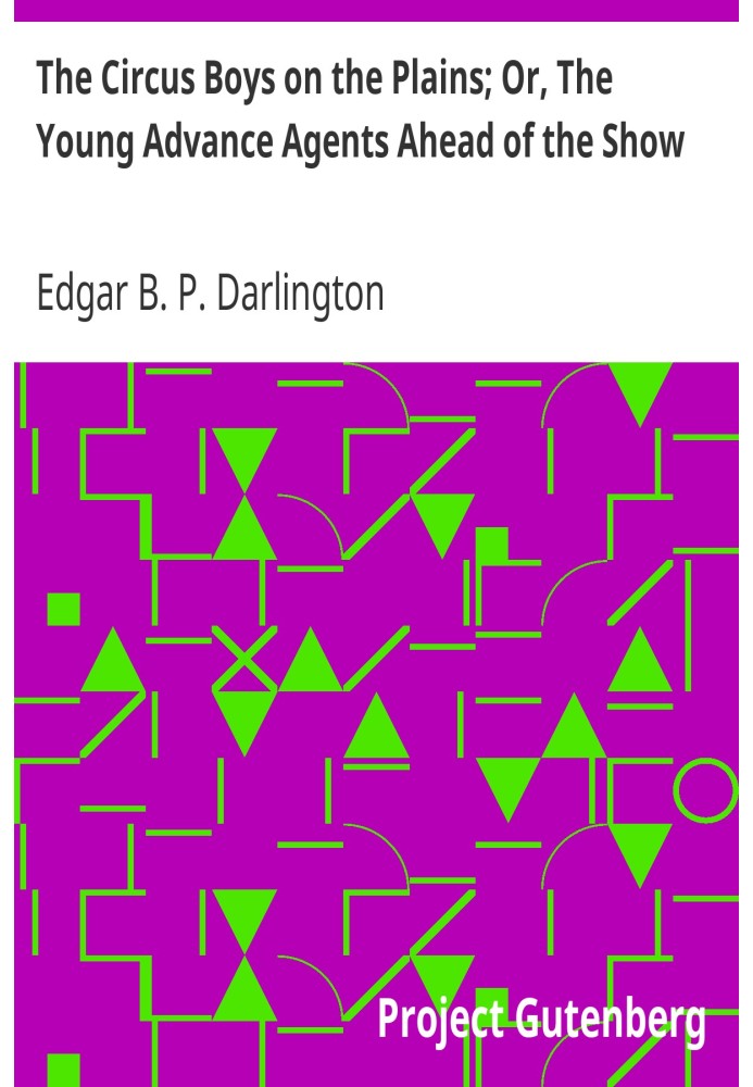 Цирковые мальчики на равнинах; Или «Молодые передовые агенты перед выступлением»