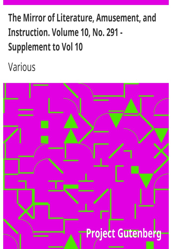 Зеркало литературы, развлечений и обучения. Том 10, № 291 - Дополнение к Тому 10