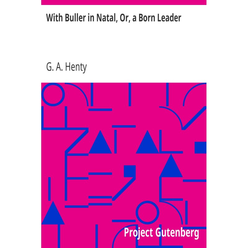 With Buller in Natal, Or, a...