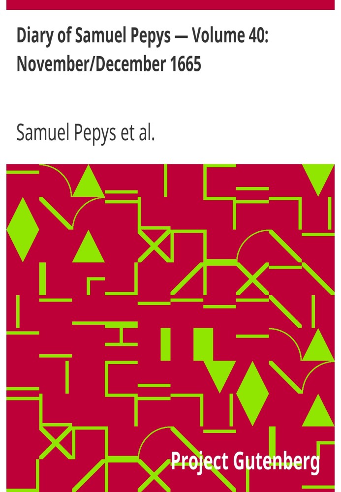 Щоденник Семюеля Пепіса — Том 40: листопад/грудень 1665 р