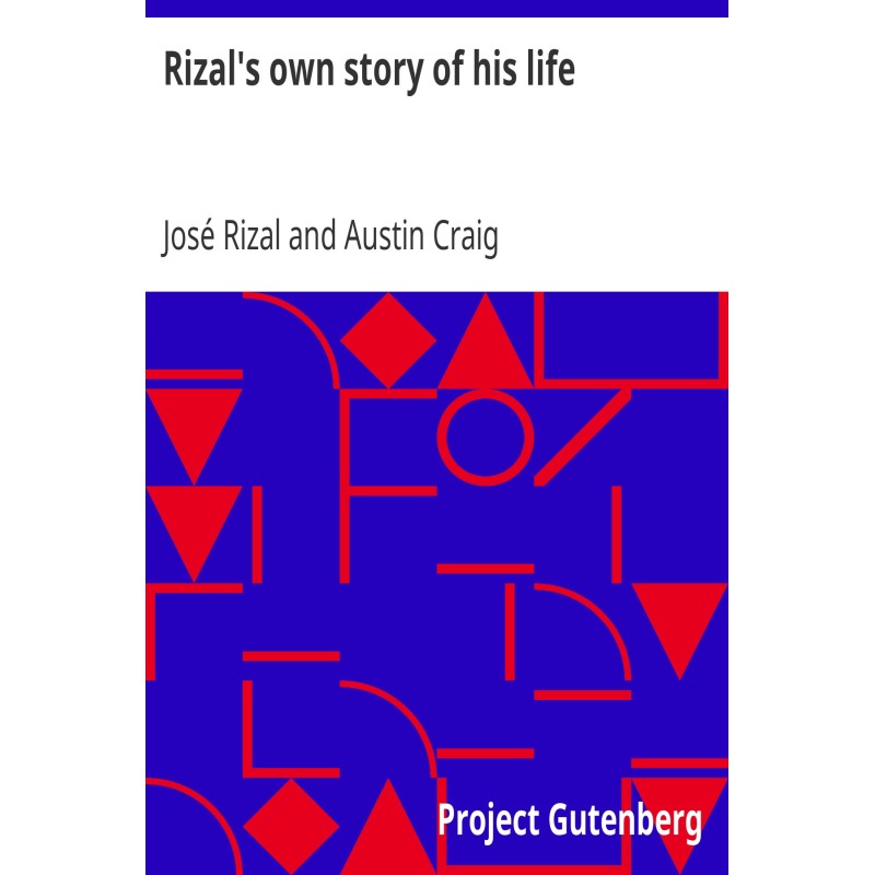 Rizal's own story of his life